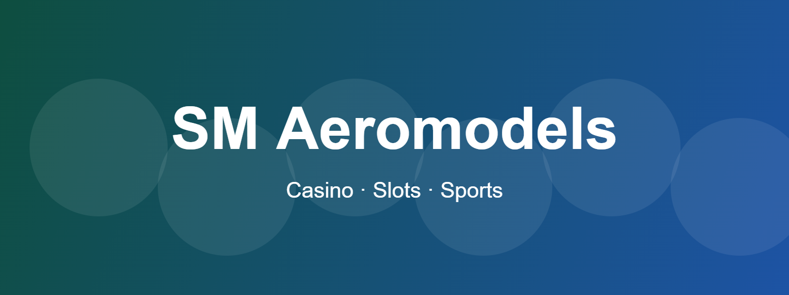 SM Aeromodels online casino, slots and sports guide